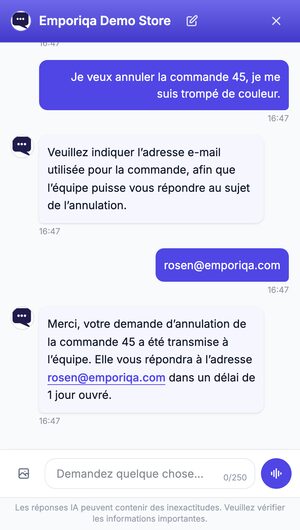 Un client demande d'annuler la commande 45 parce qu'il a choisi la mauvaise couleur. Le chat demande l'adresse e-mail et confirme que la demande est partie à l'équipe, qui répondra sous un jour ouvré ; puis l'e-mail reçu par l'équipe, avec la demande remplie.